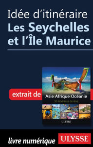 Title: Idée d'itinéraire - Les Seychelles et l'Île Maurice, Author: Ouvrage Collectif