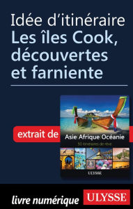 Title: Idée d'itinéraire - Les îles Cook, découvertes et farniente, Author: Ouvrage Collectif