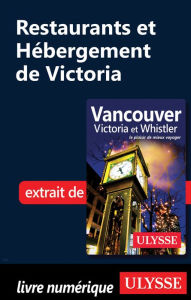 Title: Restaurants et Hébergement de Victoria, Author: Ouvrage Collectif