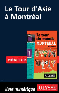 Title: Le Tour d'Asie à Montréal, Author: Linda Aïnouche