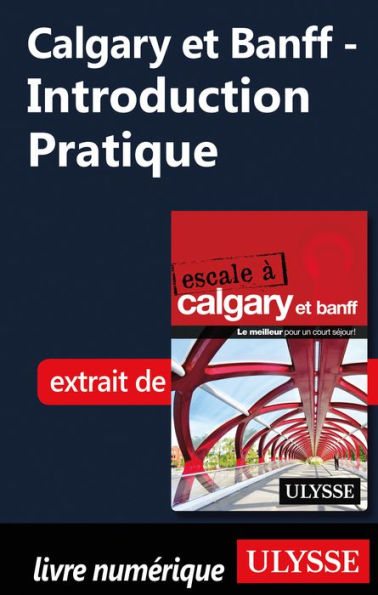 Calgary et Banff - Introduction Pratique