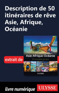 Title: Description de 50 itinéraires de rêve Asie, Afrique, Océanie, Author: Collectif