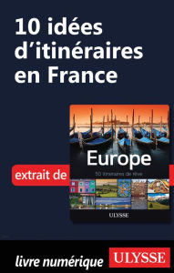 Title: 10 Idées d'itinéraires en France, Author: Ouvrage Collectif