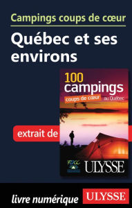 Title: Campings coups de cour Québec et ses environs, Author: Fédération québécoise de camping et de caravaning