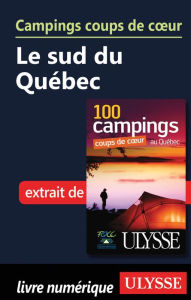 Title: Campings coups de cour Le sud du Québec, Author: Fédération québécoise de camping et de caravaning