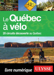 Title: Le Québec à vélo - 20 circuits découverte au Québec, Author: Anne-Marie Grantner