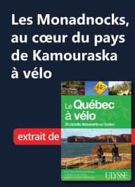 Title: Les Monadnocks, au cour du pays de Kamouraska à vélo, Author: Ouvrage Collectif