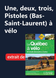 Title: Une, deux, trois, Pistoles (Bas-Saint-Laurent) à vélo, Author: Ouvrage Collectif