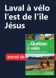 Title: Laval à vélo - l'est de l'île Jésus, Author: Ouvrage Collectif