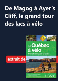 Title: De Magog à Ayer's Cliff, le grand tour des lacs à vélo, Author: Ouvrage Collectif