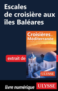 Title: Escales de croisière aux îles Baléares, Author: Ouvrage Collectif