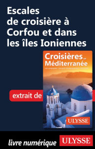 Title: Escales de croisière à Corfou et dans les îles Ioniennes, Author: Ouvrage Collectif