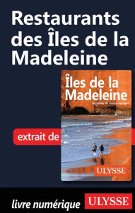 Title: Restaurants des Îles de la Madeleine, Author: Jean-Hugues Robert