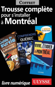 Title: Trousse Complète pour s'Installer à Montréal, Author: Ouvrage Collectif