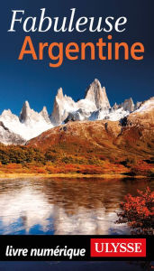Title: Fabuleuse Argentine, Author: Jean-François Bouchard