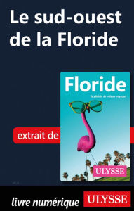 Title: Le sud-ouest de la Floride, Author: Claude Morneau
