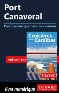 Title: Port Canaveral - Port d'embarquement de croisière, Author: Ouvrage Collectif