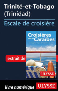 Title: Trinité-et-Tobago - Escale de croisière (Trinidad), Author: Ouvrage Collectif