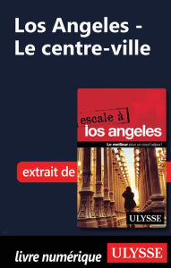 Title: Los Angeles - Le centre-ville, Author: Ouvrage Collectif