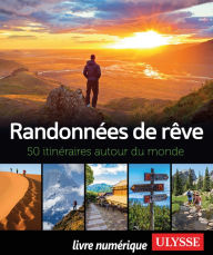 Title: Randonnées de rêve - 50 itinéraires autour du monde, Author: Ouvrage Collectif