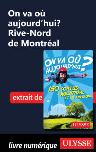 Title: On va où aujourd'hui? Rive-Nord de Montréal, Author: Alain Demers