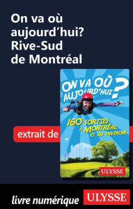 Title: On va où aujourd'hui? Rive-Sud de Montréal, Author: Alain Demers