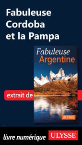 Title: Fabuleuse Cordoba et la Pampa, Author: Jean-François Bouchard