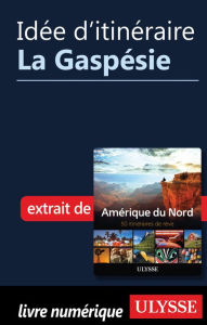 Title: Idée d'itinéraire - La Gaspésie, Author: Ouvrage Collectif