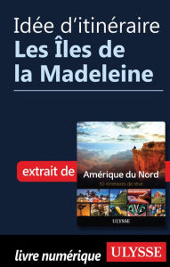 Title: Idée d'itinéraire - Les Îles de la Madeleine, Author: Ouvrage Collectif