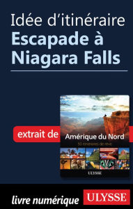 Title: Idée d'itinéraire - Escapade à Niagara Falls, Author: Ouvrage Collectif