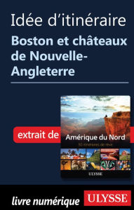 Title: Idée d'itinéraire - Boston, châteaux de Nouvelle-Angleterre, Author: Ouvrage Collectif