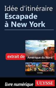 Title: Idée d'itinéraire - Escapade à New York, Author: Ouvrage Collectif