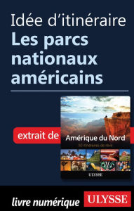 Title: Idée d'itinéraire - Les parcs nationaux américains, Author: Ouvrage Collectif