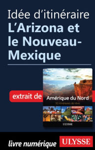 Title: Idée d'itinéraire - L'Arizona et le Nouveau-Mexique, Author: Ouvrage Collectif