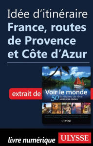 Title: Idée d'itinéraire - France, routes de Provence, Côte d'Azur, Author: Ouvrage Collectif