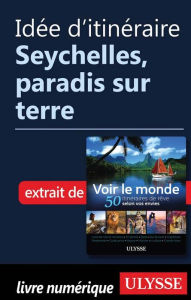 Title: Idée d'itinéraire - Seychelles, paradis sur terre, Author: Ouvrage Collectif