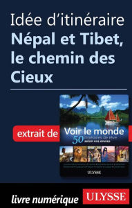 Title: Idée d'itinéraire - Népal et Tibet, le chemin des Cieux, Author: Ouvrage Collectif