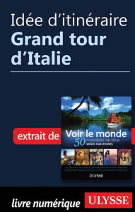 Title: Idée d'itinéraire - Grand tour d'Italie, Author: Ouvrage Collectif