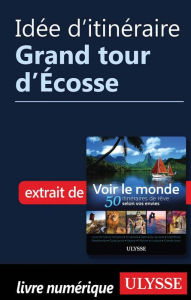 Title: Idée d'itinéraire - Grand tour d'Écosse, Author: Ouvrage Collectif