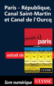 Title: Paris - République, Canal Saint-Martin et Canal de l'Ourcq, Author: Yan Rioux