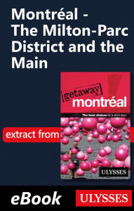 Title: Montréal - The Milton-Parc District and the Main, Author: Ulysses Collective