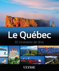 Title: Le Québec - 50 itinéraires de rêve, Author: Ouvrage Collectif