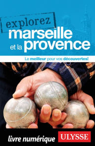 Title: Explorez Marseille et la Provence, Author: Ouvrage Collectif