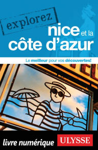 Title: Explorez Nice et la Côte d'Azur, Author: Collectif Ulysse