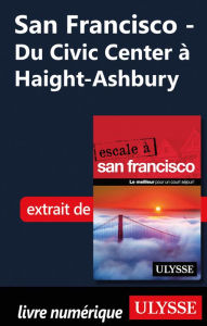 Title: San Francisco - Du Civic Center à Haight-Ashbury, Author: Alain Legault