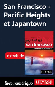 Title: San Francisco - Pacific Heights et Japantown, Author: Alain Legault