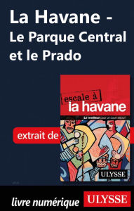 Title: La Havane - Le Parque Central et le Prado, Author: Ouvrage Collectif