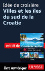 Idée de croisière - Villes et les îles du sud de la Croatie