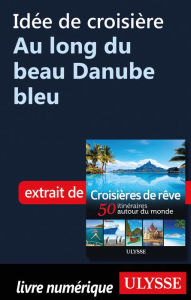 Title: Idée de croisière - Au long du beau Danube bleu, Author: Ouvrage Collectif