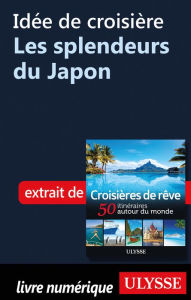 Title: Idée de croisière - Les splendeurs du Japon, Author: Ouvrage Collectif